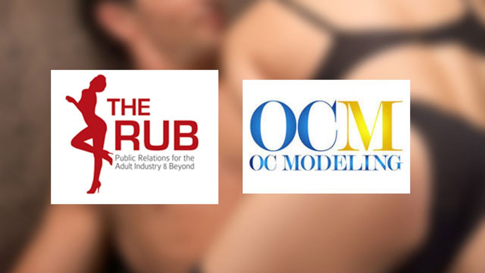 OC Modeling, The Rub PR Form a Different Type of Partnership