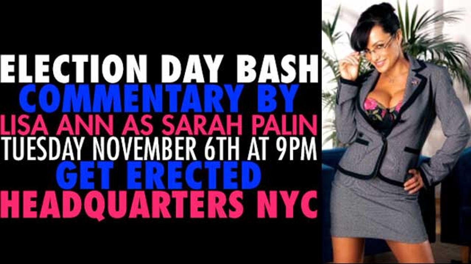 Lisa Ann Hosting Election Night as Palin at HeadQuarters NYC