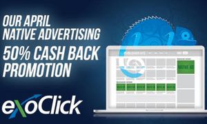 ExoClick’s Native Advertising 50% Cash Back Promotion 