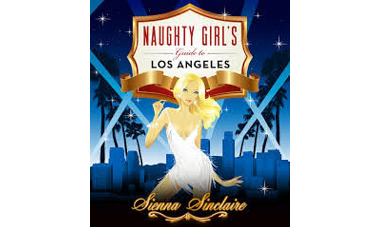 Sienna Sinclaire's Naughty, Sexy Side of Los Angeles’ Los Feliz