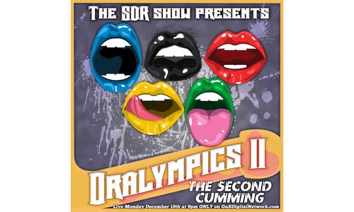 SDR Show Presents Oralympics II: The Second Cumming Today