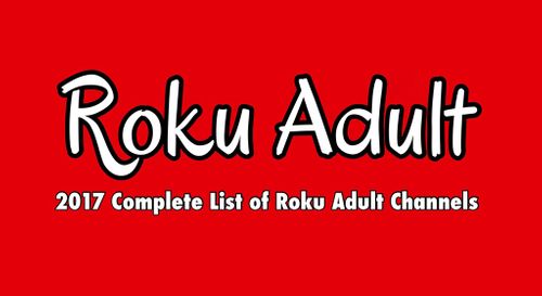 Roku-Adult.com Releases Current Complete List of Roku Adult Channels
