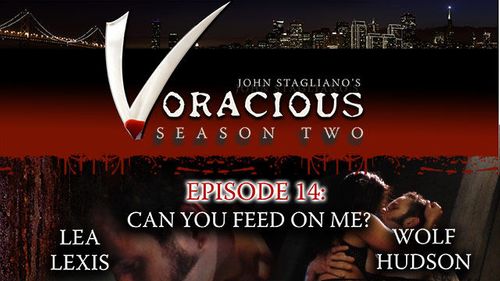 Latest ‘Voracious’ Episodes Go For Throat, Other Erogenous Zones