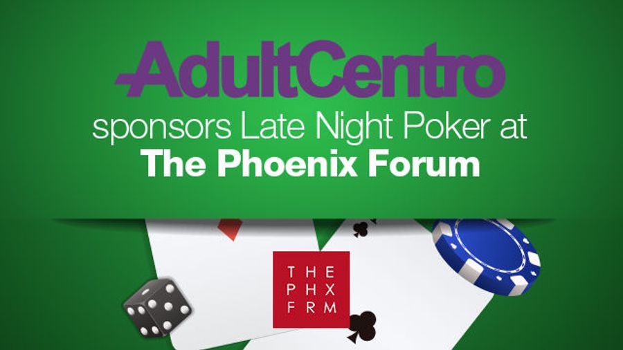 AdultCentro Sponsors Late Night Poker at The Phoenix Forum