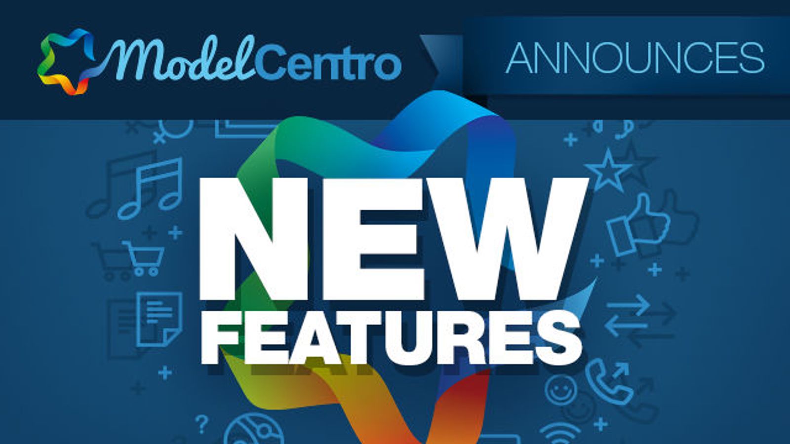 ModelCentro Announces New Platform Features