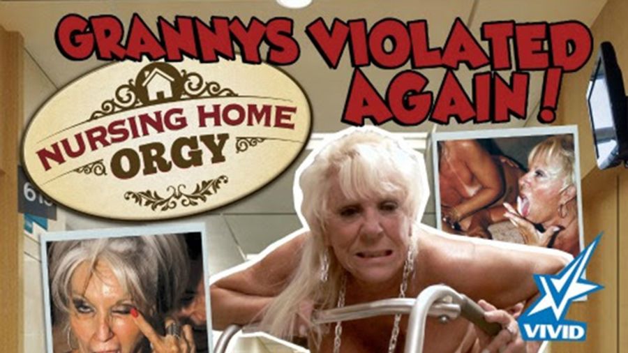 Vivid to Release Date 'Nursing Home Orgy: Grannys Violated Again'