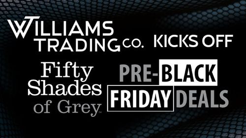 Williams Trading Kicks Off A Fifty Shades of Grey Pre-Black Friday Special