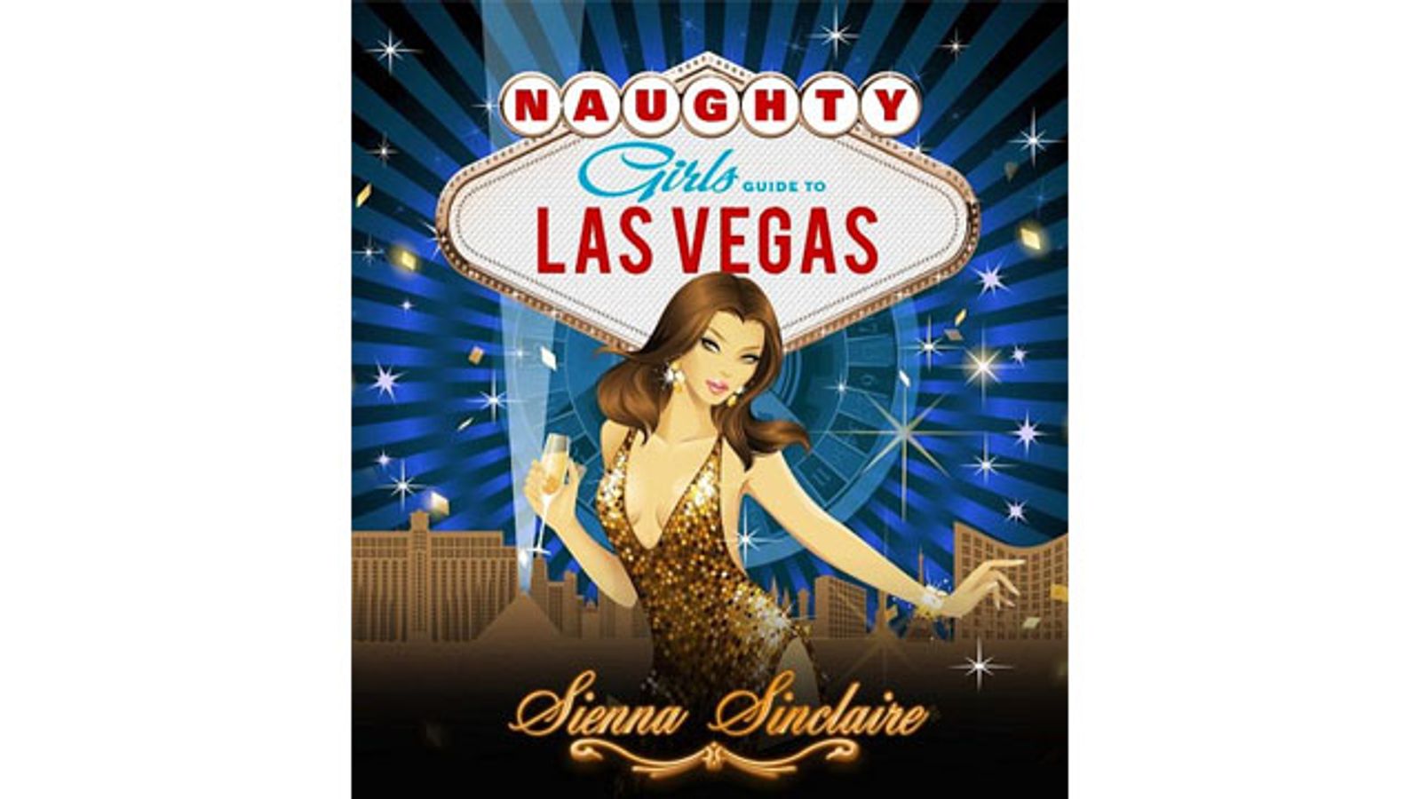 Sienna Sinclaire Announces Launch Parties For ‘Naughty Girl’s Guide To Las Vegas’