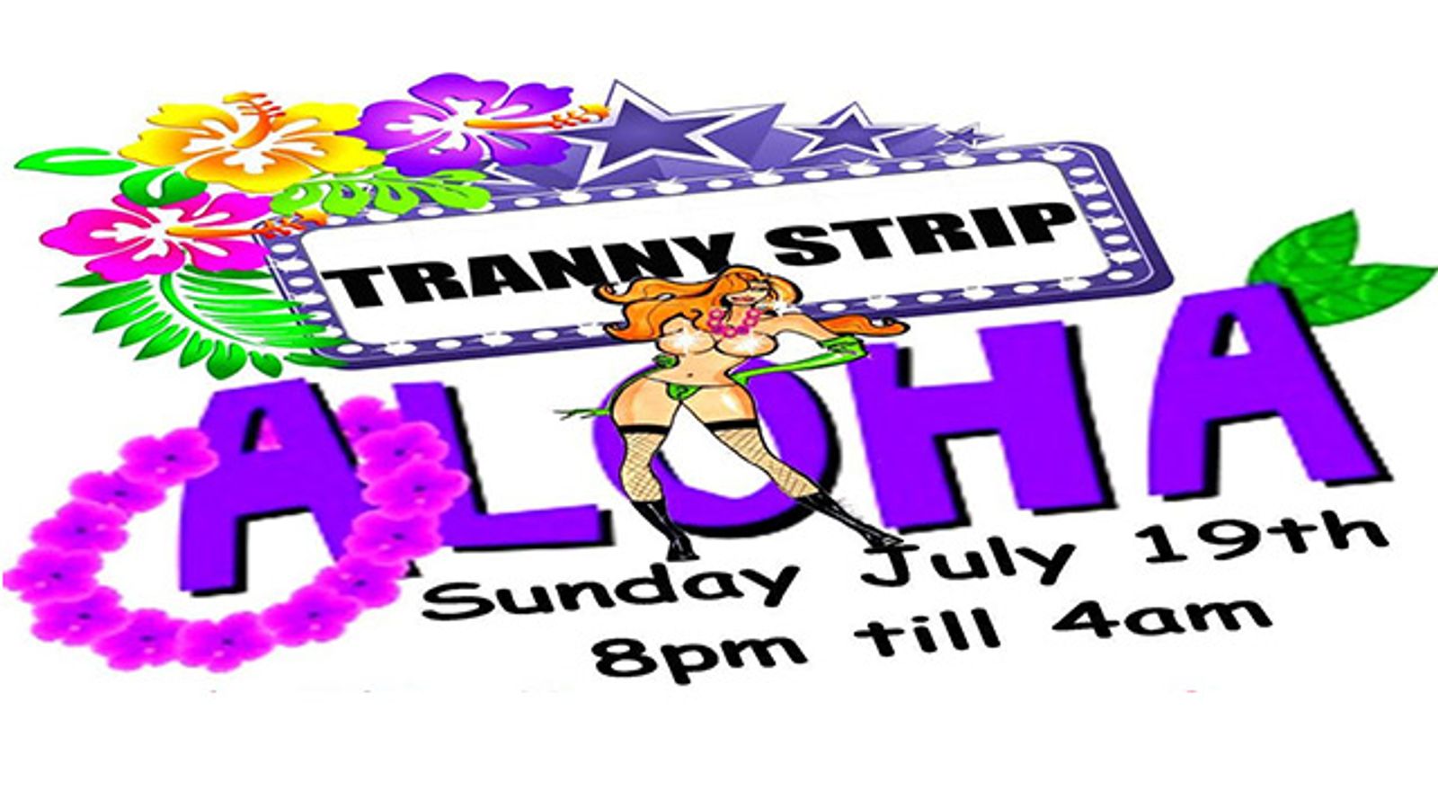 Tranny Strip's ‘Aloha! A Transsexual Luau’ at Headquarters July 19