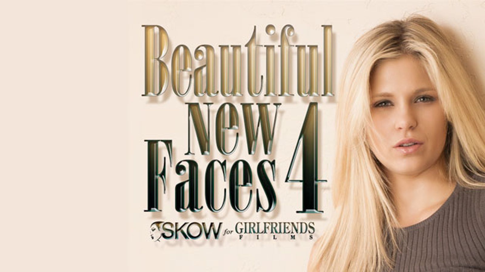 Skow for Girlfriends Releases 'Beautiful New Faces 4'