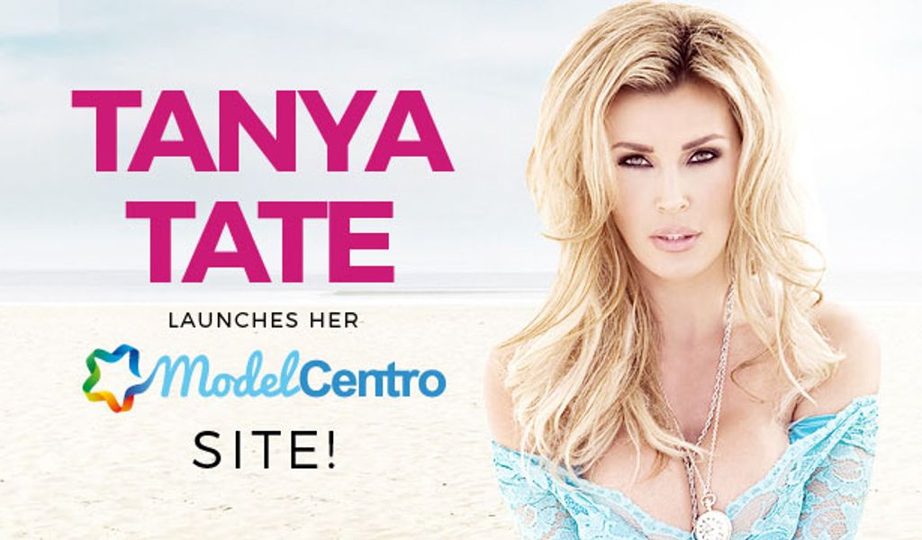 Tanya Tate Launches Official Site On Modelcentro Avn