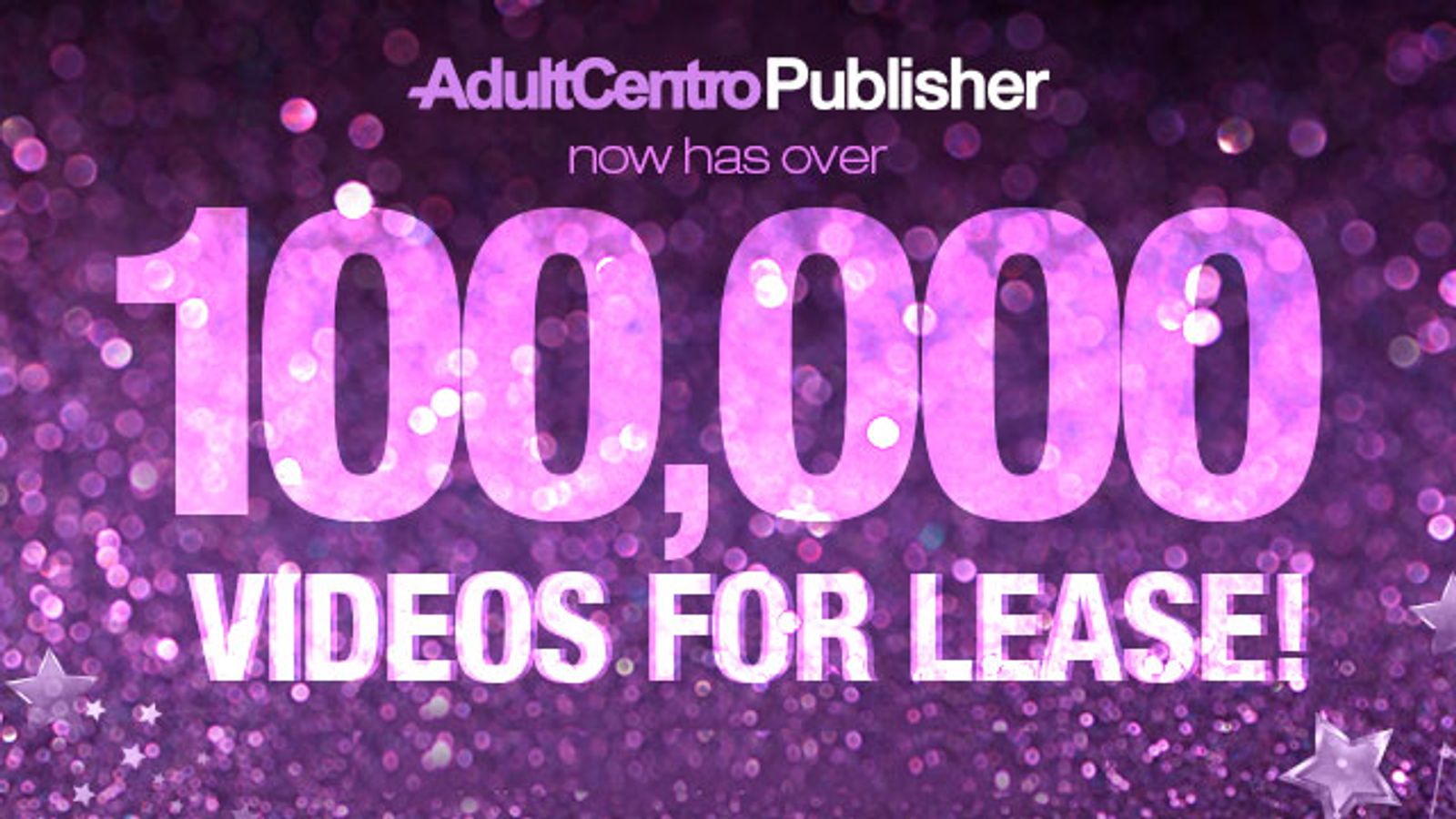 AdultCentro Publisher Platform Hits Milestone of 100,000 Videos