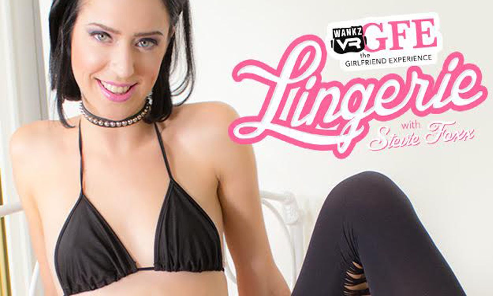 Stevie Foxx Sexes Up WankzVR's 'GFE: Lingerie'