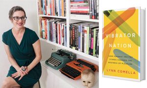 Lynn Comella’s ‘Vibrator Nation’ Book Tour Wrapping Up in NYC