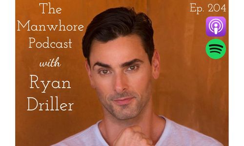 Ryan Driller Guests On The Manwhore Podcast