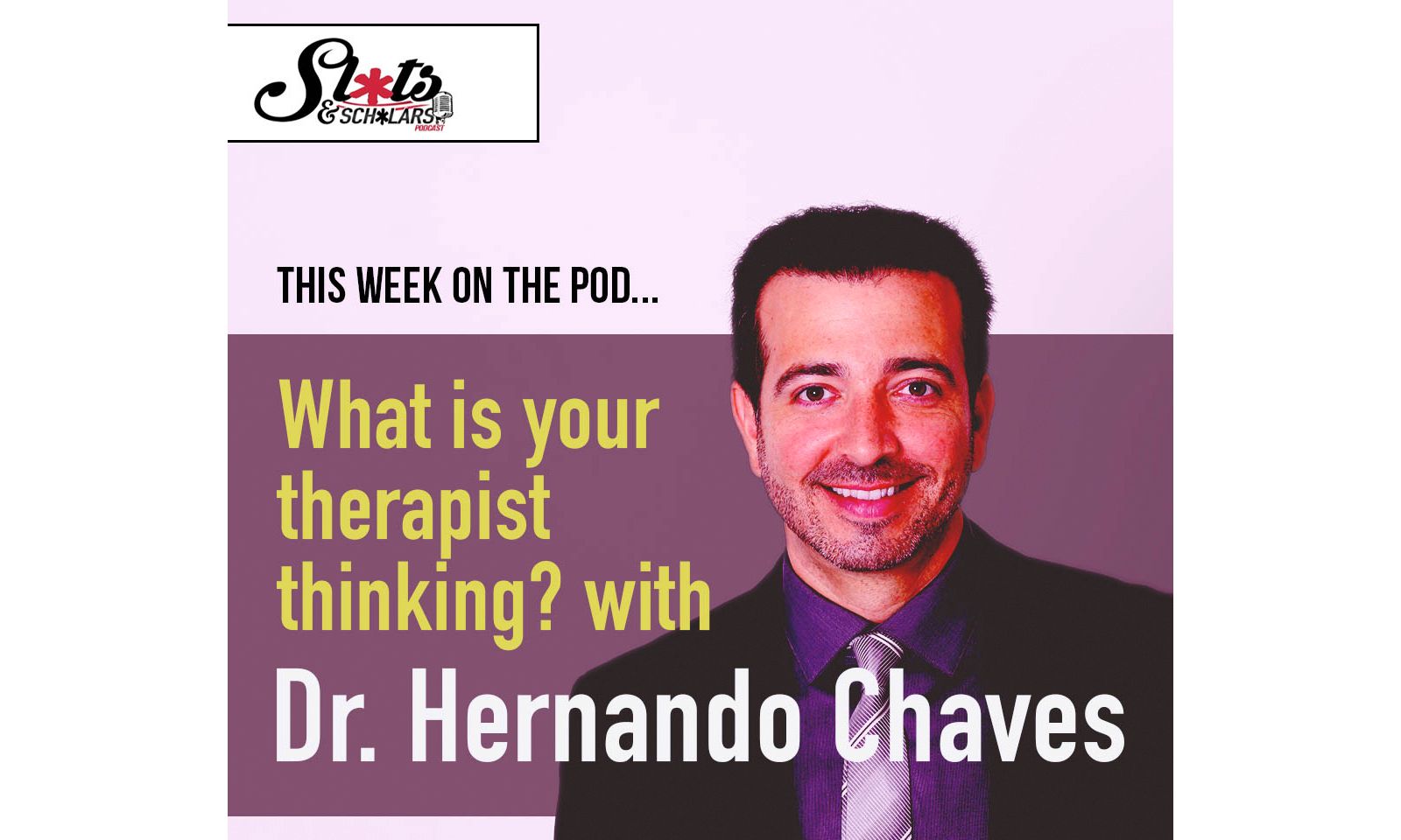 Dr. Hernando Chaves is Today’s Guest on ‘Sluts & Scholars’