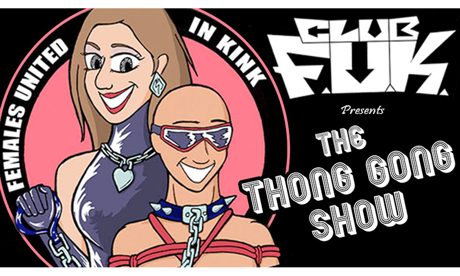 The Thong Gong Show Coming From Club F.U.K.