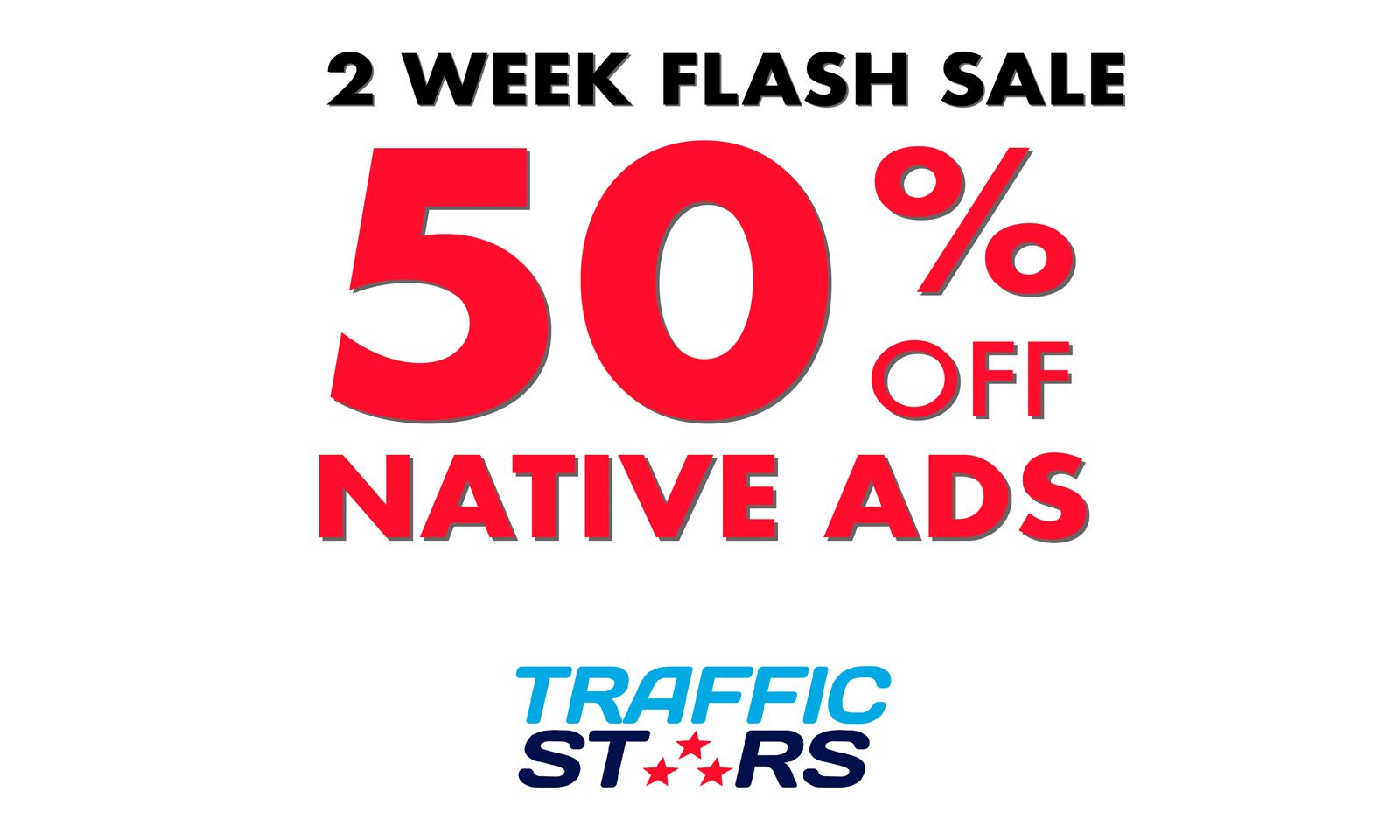 TrafficStars Offers Native Ads Flash Sale with 50% Cash Back