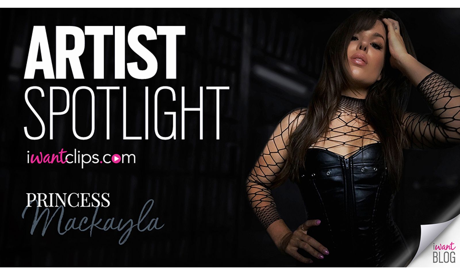 Princess Mackayla Featured in iWantClips’ Artist Spotlight