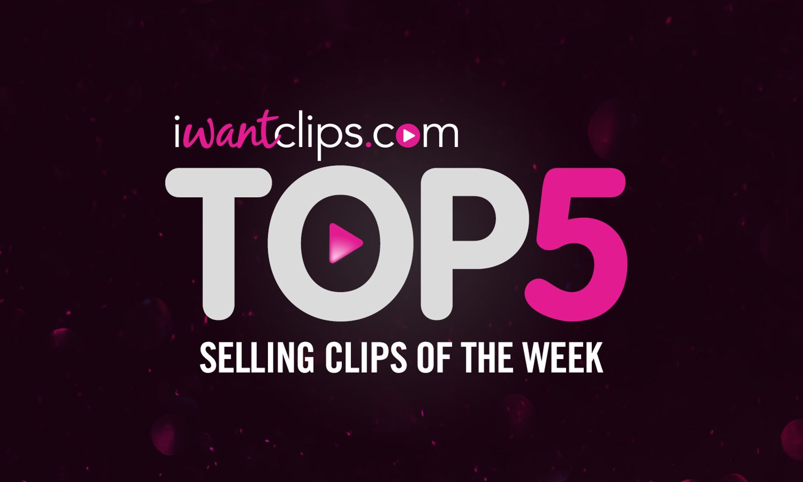 iWantClips Highlights Top 5 Clips of the Week