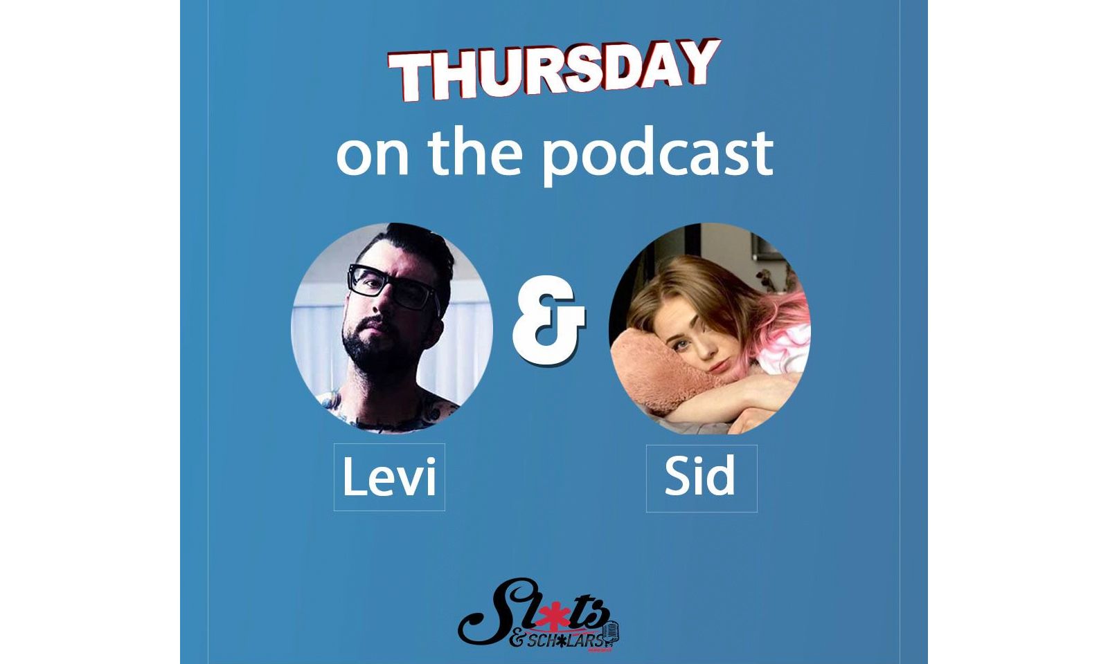 Sid, Levi Featured on Sluts & Scholars Podcast