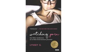 ‘Watching Porn,’ Lynsey G’s Memoir, Now Available in Paperback