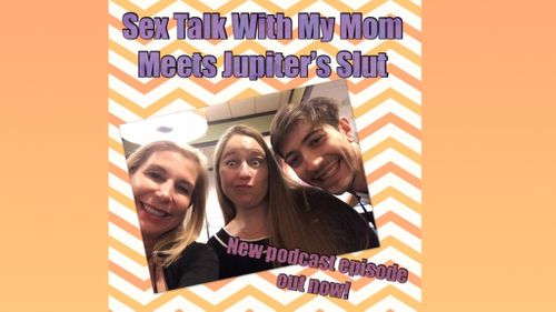 Jupiter’s Slut Guests on ‘Sex Talk With My Mom’ Podcast