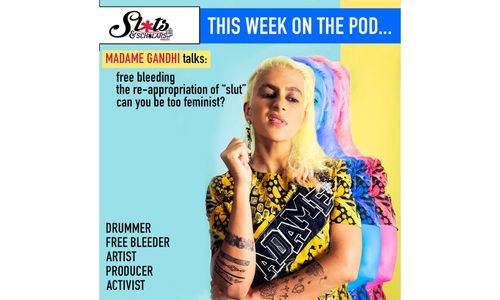 Musical Artist Kiran “Madame” Gandhi on Sluts & Scholars