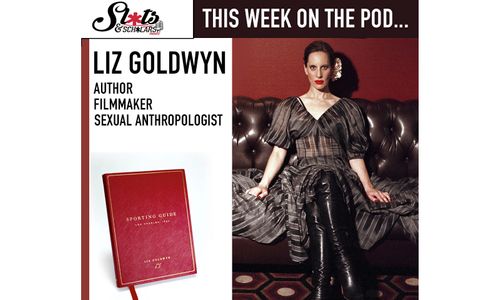 Writer, Filmmaker Liz Goldwyn on ‘Sluts & Scholars’