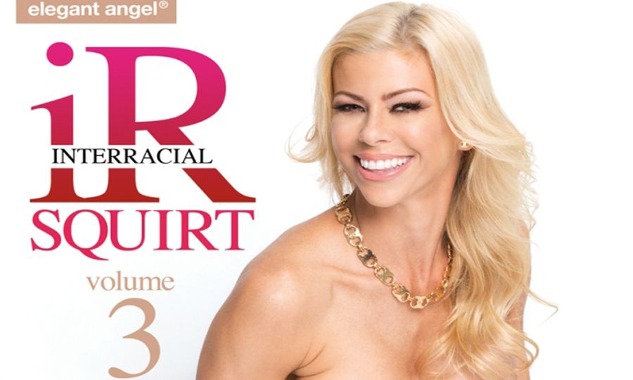 Elegant Angel Releases ‘Interracial Squirt 3’