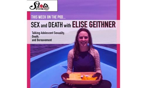 ‘Sex and Death with Elise Geithner’ On Sluts & Scholars Today