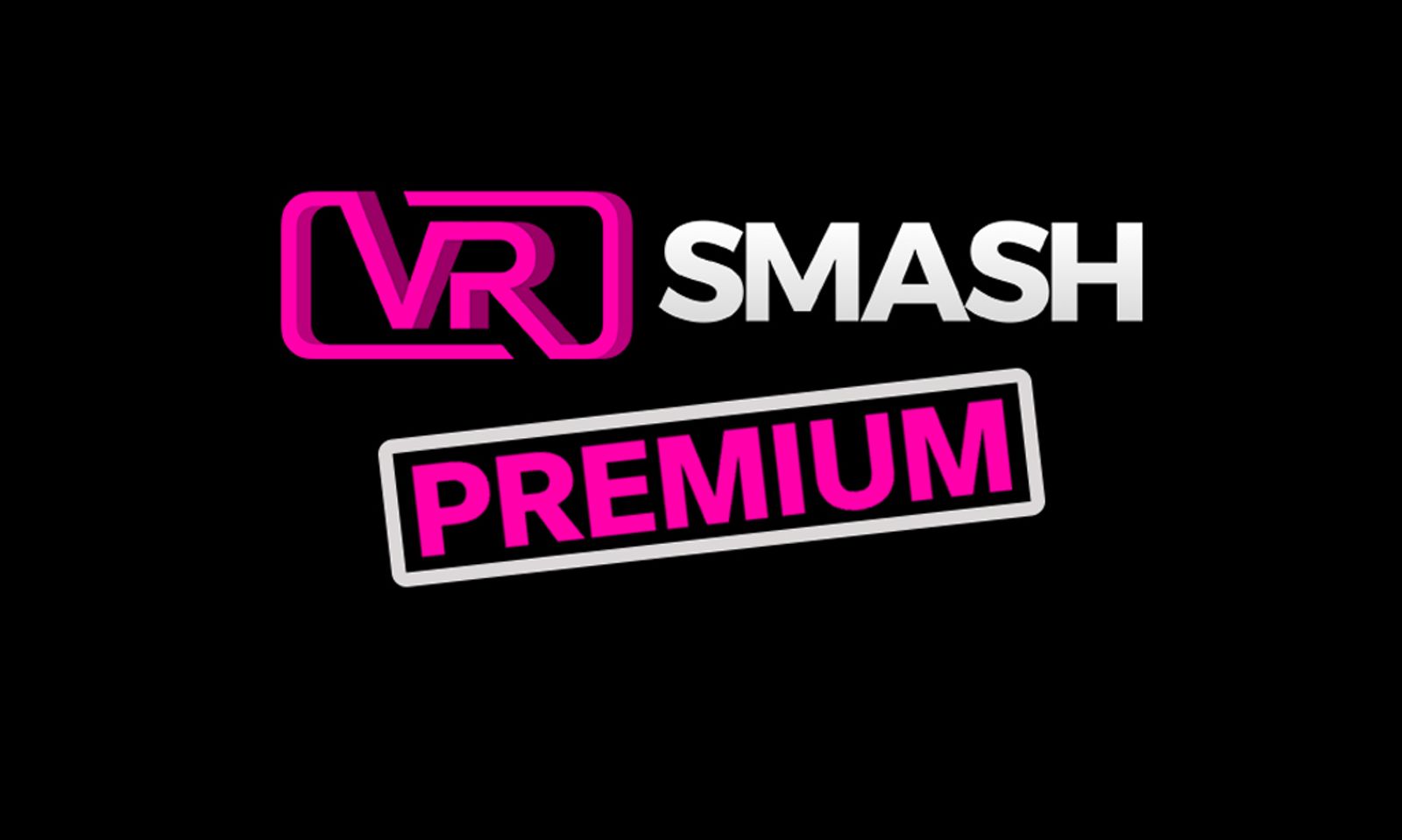 VRSmash Launches Premium Subscription Service
