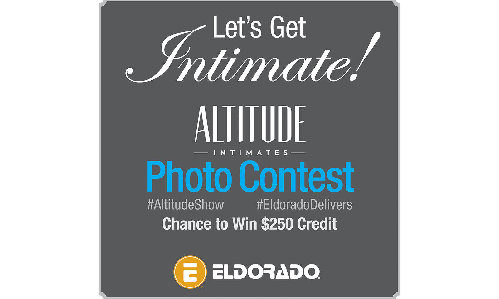 Eldorado Hosting Photo Contest at Altitude Intimates Show