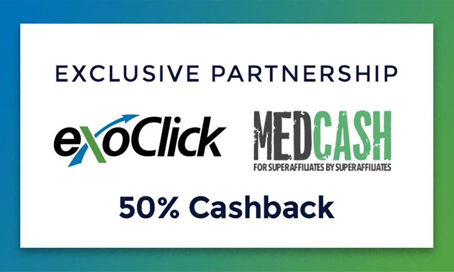 New MedCash/ExoClick Partnership Offering 50% Cash Back Promo