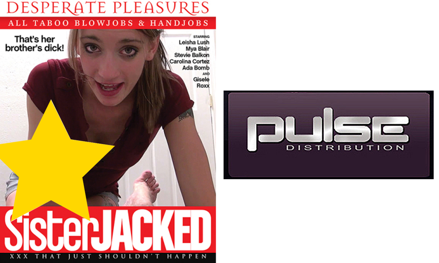 Desperate Pleasures Ships ‘Sister Jacked’