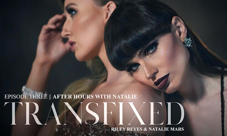 Riley Reyes & Natalie Mars are 'Transfixed' in Third Installment