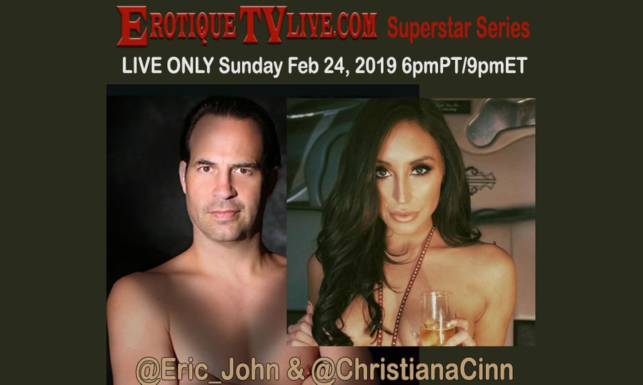 Christiana Cinn and Eric John Perform Live on ErotiqueTVLive.com