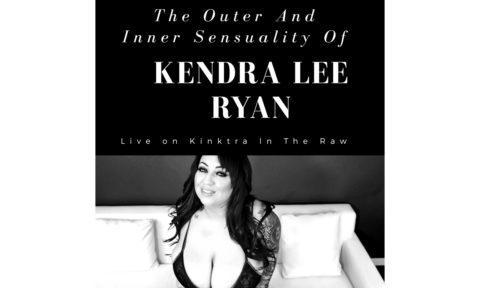 ‘Kinktra In The Raw’ Podcast Sees Kendra Lee Ryan Open Up