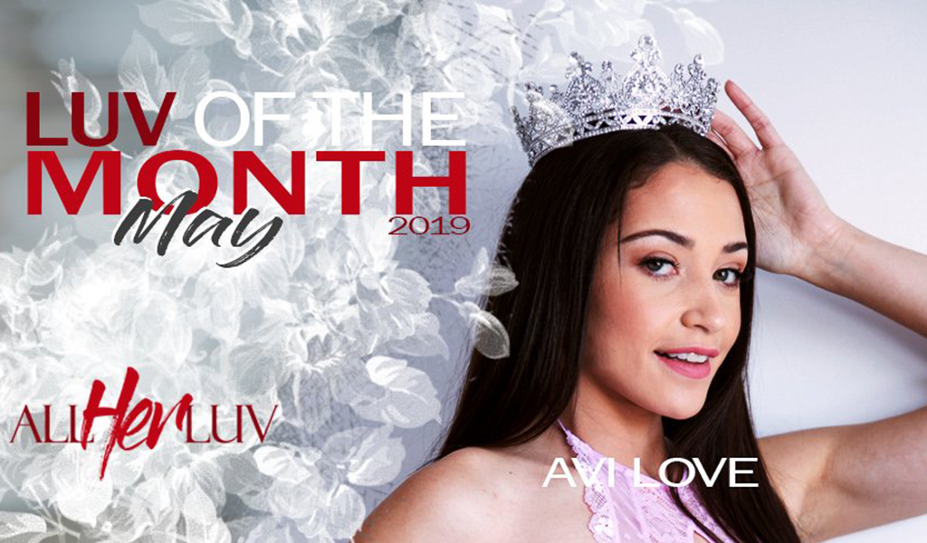 Avi Love Is AllHerLuv.com's May 2019 Luv of the Month | AVN