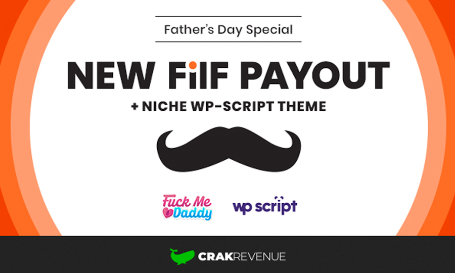 Celebrate Father’s Day with WP-Script, FILF, CrakRevenue Promo