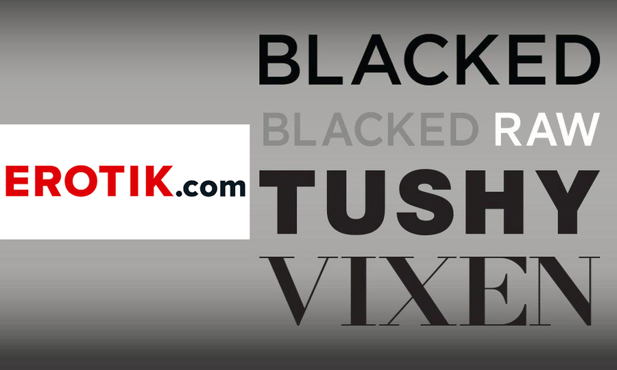 Erotik.com Inks Deal With Blacked, Vixen and Tushy